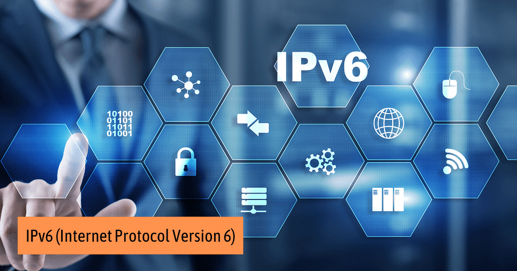 IPv6 (Internet Protocol Version 6)